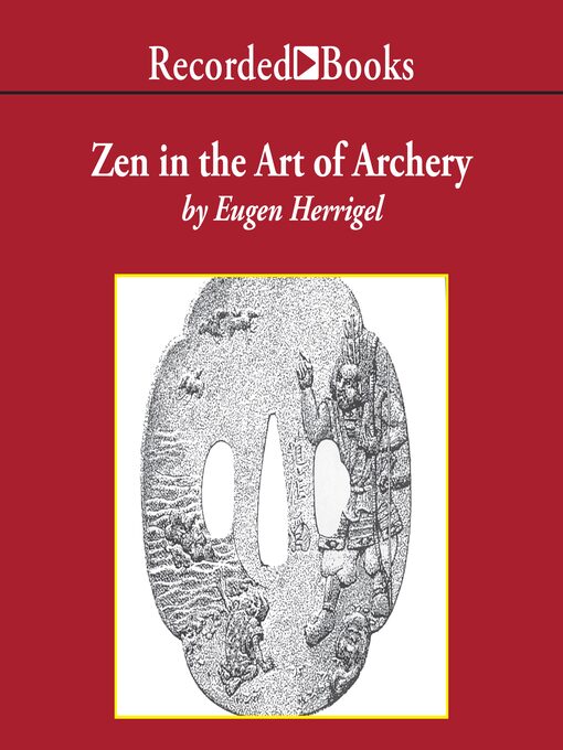 Title details for Zen in the Art of Archery by Eugen Herrigel - Available